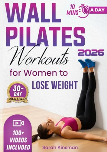 Wall Pilates Workouts For Women: Easy and Effortless 10-Minute 30-Day