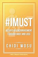 #IMUST: 40 Days of Encouragement Through Grief and Loss 1735056103 Book Cover