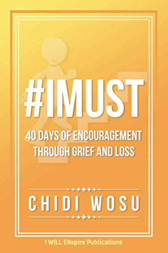 #IMUST: 40 Days of Encouragement Through Grief and Loss