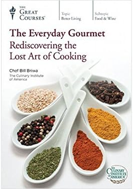 The Everyday Gourmet: Rediscovering the Lost Art of Cooking