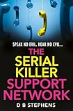The Serial Killer Support Network: A shocking psychological thriller that will keep you guessing until the last page (Secret Vigilante Book 2)