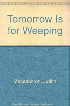 Hardcover Tomorrow Is for Weeping Book
