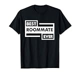 Best Roommate Ever Student Dorm Friend Gift T-Shirt