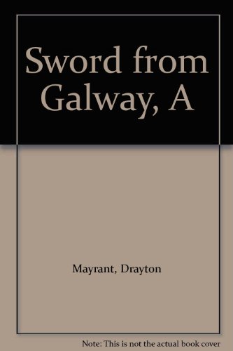 Sword from Galway, A B002ASIHP0 Book Cover