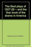 The Best Plays of 1927-28 and the Year Book of the Drama in America B0012RFR0I Book Cover