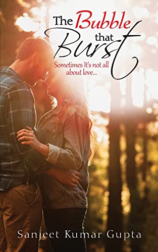 The Bubble That Burst: Sometimes It's not all about love...