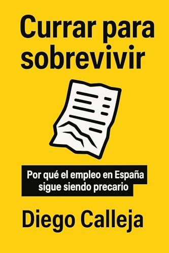Currar para sobrevivir: Por qué el empleo en España sigue siendo precario