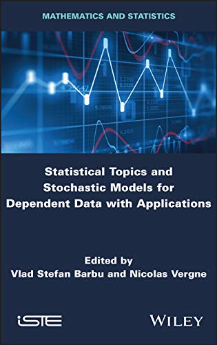Statistical Topics and Stochastic Models for Dependent Data with Applications: Applications in Reliability, Survival Analysis and Related Fields view 2