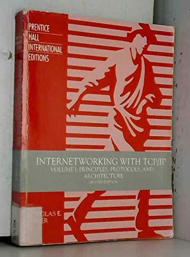 Internetworking with TCP/IP, Volume 1: Principles, Protocols, and ...