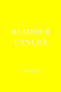 Bladder Cancer Notes: Support Journal for Treatment Notes, Medical Appointments, and Daily Reflections