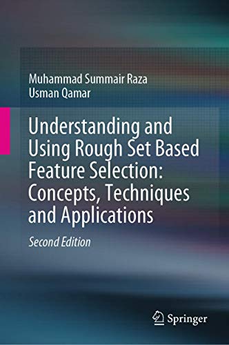 Understanding and Using Rough Set Based Feature Selection: Concepts, Techniques and Applications view 2