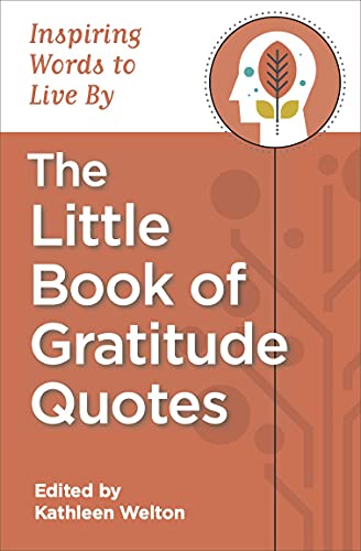 The Little Book of Gratitude Quotes: Inspiring Words to Live By (...