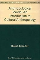 Anthropological World: An Introduction to Cultural Anthropology 0840354878 Book Cover