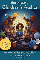 Becoming a Children's Author : Websites, How-Tos, Writing Exercises 1549747274 Book Cover