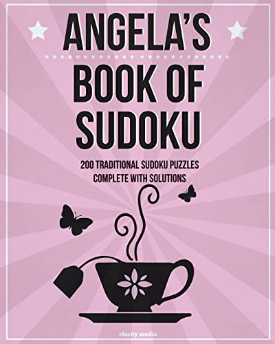 Angela's Book Of Sudoku: 200 traditional sudoku puzzles in easy, medium & hard