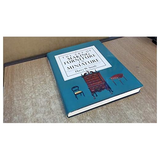 Crafting Furniture in Miniature Form