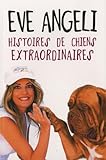 Histoires de chiens extraordinaires