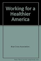 Working for a Healthier America 0884107183 Book Cover