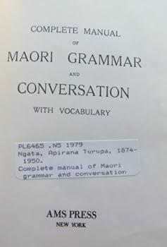 Hardcover Complete Manual of Maori Grammar and Conversation With Vocabulary Book