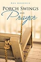 Porch Swings and Prayer 1462411118 Book Cover