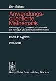 Anwendungsorientierte Mathematik: Vorlesungen und Übungen für Studierende der Ingenieur- und Wirtschaftswissenschaften - Gert Böhme Mitwirkende: H. Molinski 