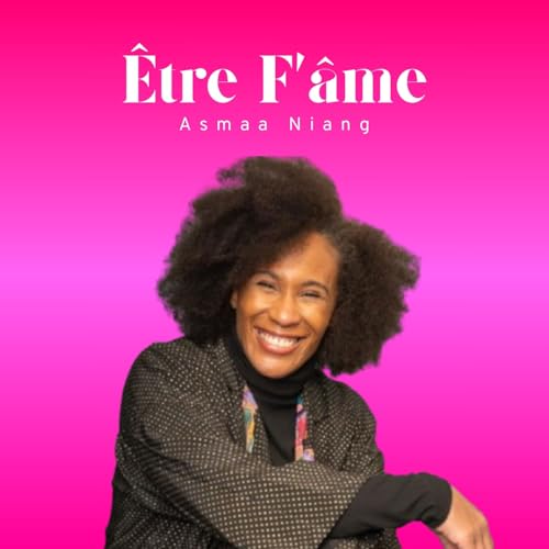 EP.05. I ASMAA NIANG I Le jeu au coeur de la vie.