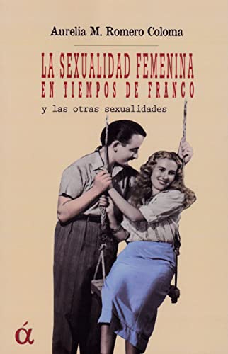Sexualidad femenina en tiempos de Franco livre histoire femmes