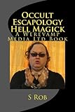 Occult Escapology Hell Magick