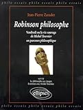 qcm vendredi ou la vie sauvage pdf  ROBINSON PHILOSOPHE.: Vendredi ou la vie sauvage de Michel Tournier, un parcour philosophique suivi de Le philosophe aux images