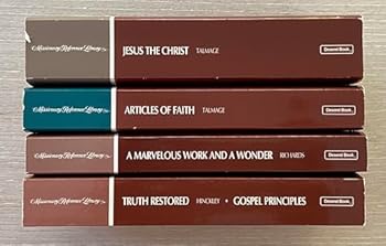 Missionary Reference Library: Jesus the Christ/Articles of Faith/Truth Restored Gospel Principles/A Marvelous Work and a Wonder/Our Search for Happiness