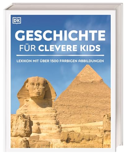 Wissen für clevere Kids. Geschichte für clevere Kids: Lexikon mit farbigen Fotos und Illustrationen für Kinder ab 8 Jahren