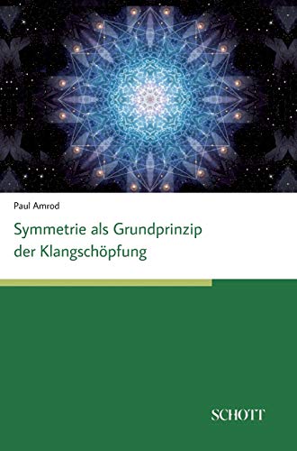 Symmetrien als Grundprinzip der Klangschöpfung (German Edition)