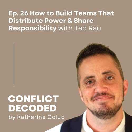 How to Build Teams That Distribute Power & Share Responsibility