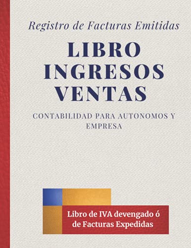 Libro Ingresos   Ventas   Registro de Facturas Emitidas: Libro contable para autónomos y empresas. Válido como Libro Registro de IVA devengado o de Facturas expedidas