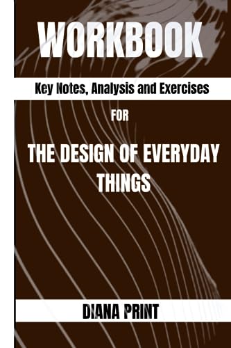 Workbook for The Design Of Everyday Things
