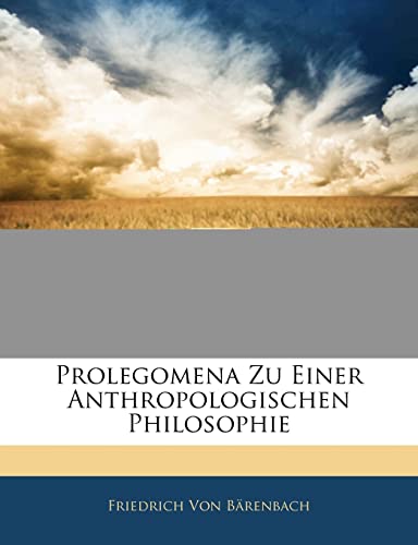 Prolegomena Zu Einer Anthropologischen Philosophie (English and German Edition)