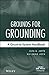 Grounds for Grounding: A Circuit-to-System Handbook