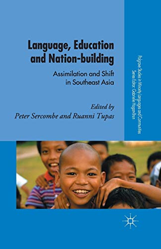 Language, Education and Nation-building: Assimilation and Shift in Southeast Asia (Palgrave Studies in Minority Languages and Communities)