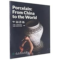 Porcelain: From China to the World 7107359355 Book Cover
