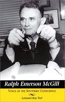 Ralph Emerson McGill: Voice of the Southern Conscience 157233133X Book Cover