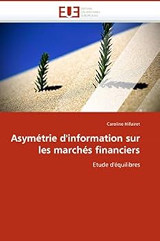 Paperback Asymétrie d''information sur les marchés financiers [French] Book