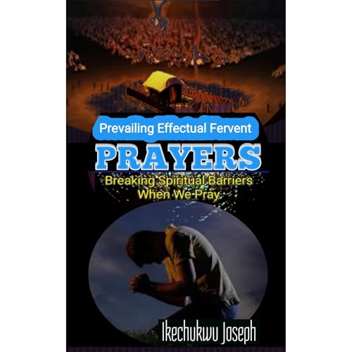 Prevailing Effectual Fervent Prayers by Ikechukwu Joseph episode artwork