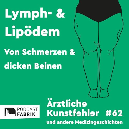 Lymph- und Lipödem - von Schmerzen und dicken Beinen