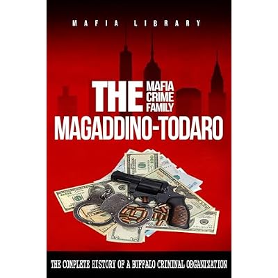 The Magaddino-Todaro Mafia Crime Family