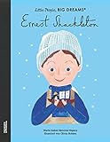  Ernest Shackleton: Little People, Big Dreams. Deutsche Ausgabe  Kinderbuch ab 4 Jahre