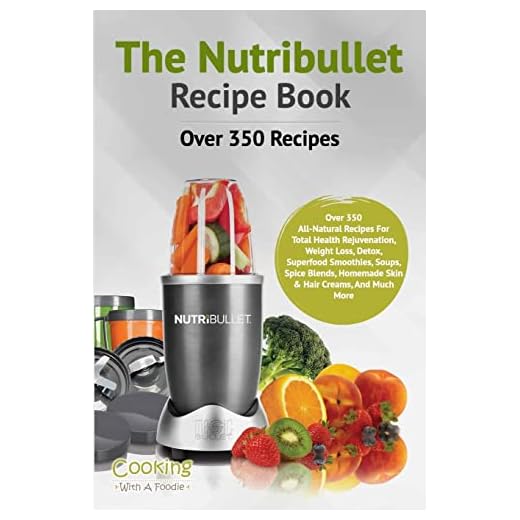 The Nutribullet Recipe Book (Nutribullet Recipe Book Series) (Volume 1)