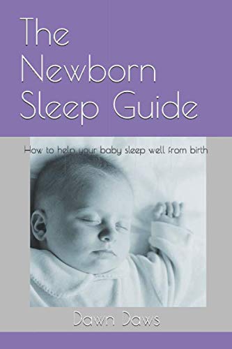 The Newborn Sleep Guide: How to help your baby sleep well from birth