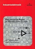  Industrieelektronik : Elektronische Regler im TRANSIDYN-System : Für Selbststudium und Gruppenarbeit ;