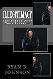Illegitimacy: The Battle Over Your Identity