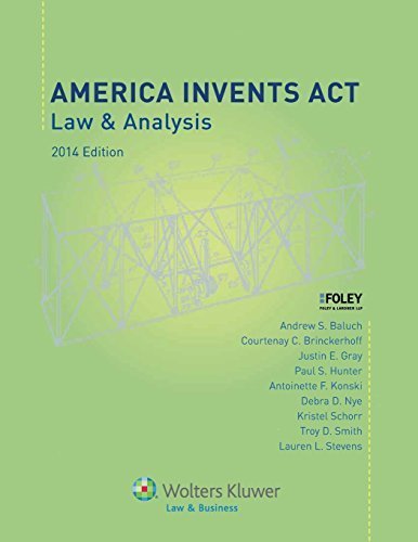 America Invents Act: Law & Analysis, 2014 Edition by Foley & Lardner LLP, Andrew S. Baluch, Courtenay Brinckerhof (2013) Paperback